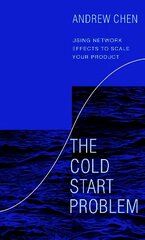 Cold Start Problem: Using Network Effects to Scale Your Product kaina ir informacija | Ekonomikos knygos | pigu.lt