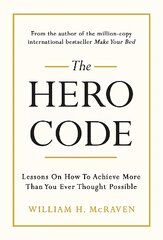 Hero Code: Lessons on How To Achieve More Than You Ever Thought Possible kaina ir informacija | Saviugdos knygos | pigu.lt