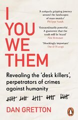 I You We Them: Revealing the 'desk killers', perpetrators of crimes against humanity цена и информация | Исторические книги | pigu.lt