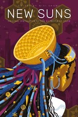 New Suns: Original Speculative Fiction by People of Color цена и информация | Фантастика, фэнтези | pigu.lt