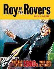 Roy of the Rovers: The Best of the 1980s - Who Shot Roy Race?: Who Shot Roy Race? kaina ir informacija | Knygos paaugliams ir jaunimui | pigu.lt