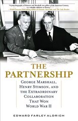 Partnership: George Marshall, Henry Stimson, and the Extraordinary Collaboration That Won World War II kaina ir informacija | Istorinės knygos | pigu.lt