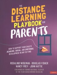 Distance Learning Playbook for Parents: How to Support Your Child's Academic, Social, and Emotional Development in Any Setting цена и информация | Самоучители | pigu.lt