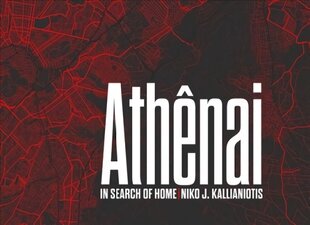 Niko J. Kallianiotis: Athenai, In Search of Home kaina ir informacija | Fotografijos knygos | pigu.lt