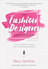 Fashion Designer Survival Guide: Start and Run Your Own Fashion Business Third Edition цена и информация | Энциклопедии, справочники | pigu.lt