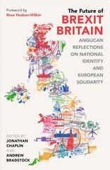 Future of Brexit Britain: Anglican Reflections on National Identity and European Solidarity цена и информация | Духовная литература | pigu.lt