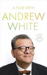 Year with Andrew White: 52 Weekly Meditations kaina ir informacija | Dvasinės knygos | pigu.lt