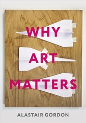 Why Art Matters: A Call for Christians to Create kaina ir informacija | Dvasinės knygos | pigu.lt