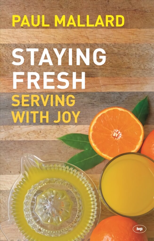 Staying Fresh: Serving With Joy kaina ir informacija | Dvasinės knygos | pigu.lt