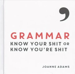 Grammar: Know Your Shit or Know You're Shit цена и информация | Пособия по изучению иностранных языков | pigu.lt