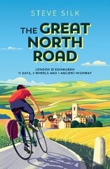 Great North Road: London to Edinburgh - 11 Days, 2 Wheels and 1 Ancient Highway kaina ir informacija | Kelionių vadovai, aprašymai | pigu.lt