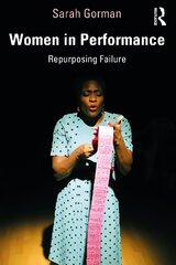 Women in Performance: Repurposing Failure цена и информация | Книги об искусстве | pigu.lt