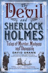 Devil and Sherlock Holmes: Tales of Murder, Madness and Obsession цена и информация | Исторические книги | pigu.lt