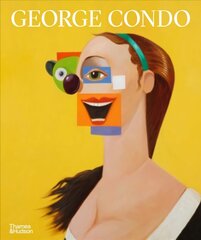 George Condo: Painting Reconfigured kaina ir informacija | Knygos apie meną | pigu.lt