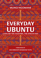 Everyday Ubuntu: Living better together, the African way цена и информация | Самоучители | pigu.lt