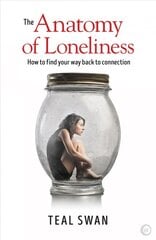 Anatomy of Loneliness: How to Find Your Way Back to Connection New edition kaina ir informacija | Saviugdos knygos | pigu.lt