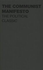 Communist Manifesto: The Political Classic kaina ir informacija | Ekonomikos knygos | pigu.lt