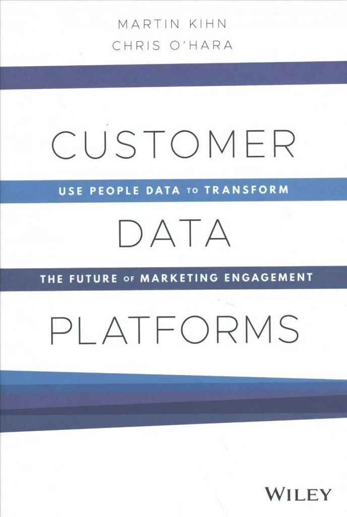 Customer Data Platforms: Use People Data to Transform the Future of Marketing Engagement цена и информация | Ekonomikos knygos | pigu.lt
