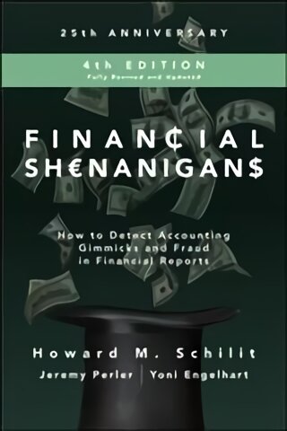 Financial Shenanigans, Fourth Edition: How to Detect Accounting Gimmicks and Fraud in Financial Reports 4th edition цена и информация | Ekonomikos knygos | pigu.lt