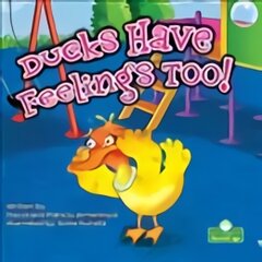 Ducks Have Feelings Too! цена и информация | Книги для подростков и молодежи | pigu.lt