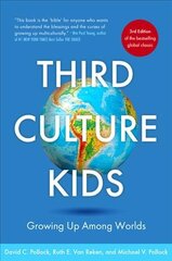 Third Culture Kids: The Experience of Growing Up Among Worlds: The original, classic book on TCKs kaina ir informacija | Socialinių mokslų knygos | pigu.lt
