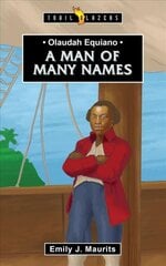 Olaudah Equiano: A Man of Many Names kaina ir informacija | Biografijos, autobiografijos, memuarai | pigu.lt