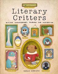 Literary Critters: William Shakesbear's Journey for Inspiration цена и информация | Книги для подростков  | pigu.lt