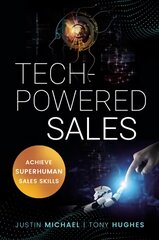 Tech-Powered Sales: Achieve Superhuman Sales Skills kaina ir informacija | Ekonomikos knygos | pigu.lt
