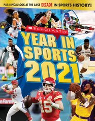 Scholastic Year in Sports 2021 2021 ed. цена и информация | Книги для подростков и молодежи | pigu.lt