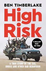 High Risk: A True Story of the SAS, Drugs and Other Bad Behaviour kaina ir informacija | Biografijos, autobiografijos, memuarai | pigu.lt