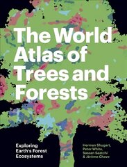 World Atlas of Trees and Forests: Exploring Earth's Forest Ecosystems цена и информация | Книги о питании и здоровом образе жизни | pigu.lt