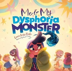 Me and My Dysphoria Monster: An Empowering Story to Help Children Cope with Gender Dysphoria цена и информация | Книги по социальным наукам | pigu.lt