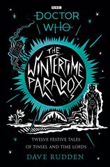Wintertime Paradox: Festive Stories from the World of Doctor Who kaina ir informacija | Knygos paaugliams ir jaunimui | pigu.lt