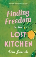 Finding Freedom in the Lost Kitchen kaina ir informacija | Biografijos, autobiografijos, memuarai | pigu.lt