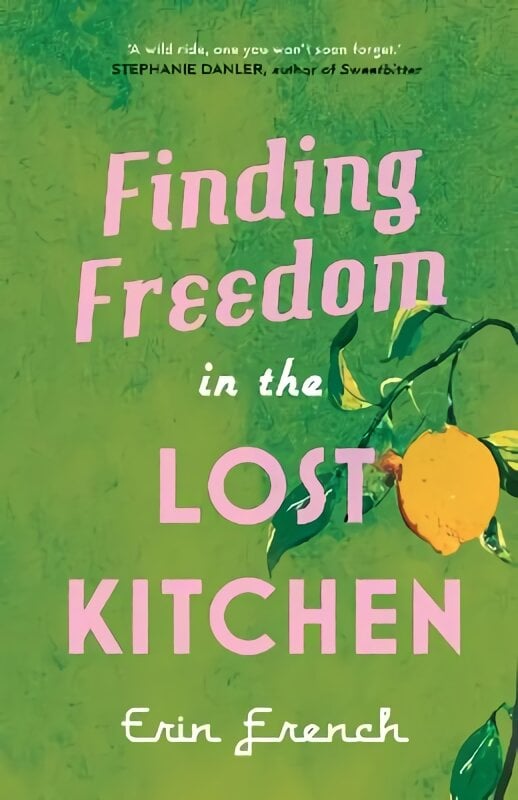 Finding Freedom in the Lost Kitchen kaina ir informacija | Biografijos, autobiografijos, memuarai | pigu.lt