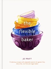 Flexible Baker: 75 delicious recipes with adaptable options for gluten-free, dairy-free,   nut-free and vegan bakes, Volume 4 цена и информация | Книги рецептов | pigu.lt