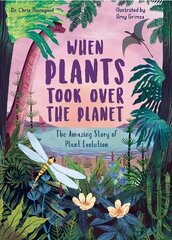 When Plants Took Over the Planet: The Amazing Story of Plant Evolution, Volume 3 kaina ir informacija | Knygos paaugliams ir jaunimui | pigu.lt