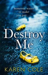 Destroy Me: The latest twisty and addictive psychological thriller from the bestselling author of DELIVER ME kaina ir informacija | Fantastinės, mistinės knygos | pigu.lt