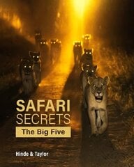Safari Secrets: The Big Five kaina ir informacija | Fotografijos knygos | pigu.lt