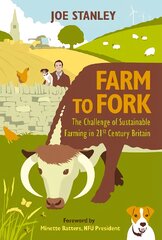 Farm to Fork: The Challenge of Sustainable Farming in 21st Century Britain kaina ir informacija | Socialinių mokslų knygos | pigu.lt