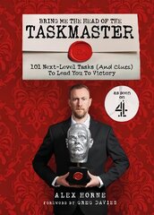 Bring Me The Head Of The Taskmaster: 101 next-level tasks (and clues) that will lead one ordinary person to some extraordinary Taskmaster treasure цена и информация | Книги о питании и здоровом образе жизни | pigu.lt