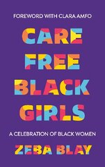 Carefree Black Girls: A Celebration of Black Women in Pop Culture kaina ir informacija | Socialinių mokslų knygos | pigu.lt
