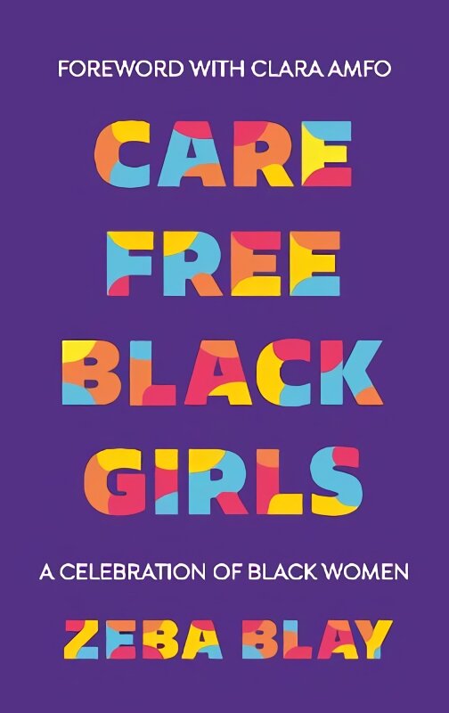 Carefree Black Girls: A Celebration of Black Women in Pop Culture kaina ir informacija | Socialinių mokslų knygos | pigu.lt