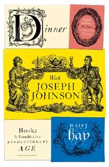 Dinner with Joseph Johnson: Books and Friendship in a Revolutionary Age kaina ir informacija | Biografijos, autobiografijos, memuarai | pigu.lt