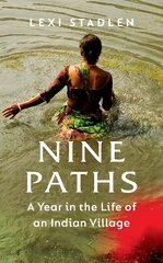 Nine Paths: A Year in the Life of an Indian Village kaina ir informacija | Socialinių mokslų knygos | pigu.lt