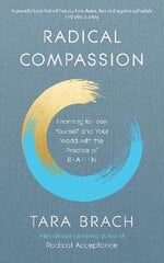 Radical Compassion: Learning to Love Yourself and Your World with the Practice of RAIN цена и информация | Самоучители | pigu.lt