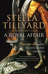 Royal Affair: George III and his Troublesome Siblings kaina ir informacija | Biografijos, autobiografijos, memuarai | pigu.lt