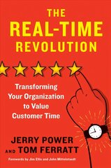 Real-Time Revolution: Transforming Your Organization to Value Customer Time цена и информация | Книги по экономике | pigu.lt