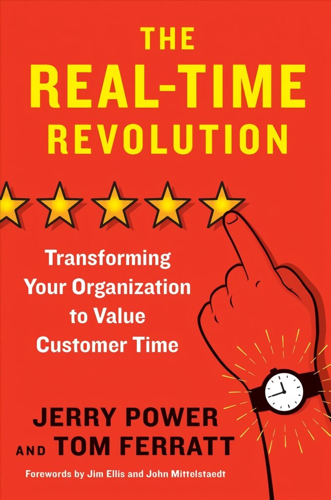 Real-Time Revolution: Transforming Your Organization to Value Customer Time цена и информация | Ekonomikos knygos | pigu.lt