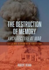 Destruction of Memory: Architecture at War 2nd Enlarged edition цена и информация | Книги по архитектуре | pigu.lt